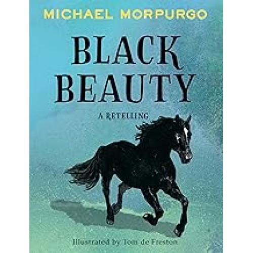 Black Beauty: A brand new retelling of the beloved classic, from the author of War Horse