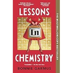 Lessons In Chemistry: A Novel