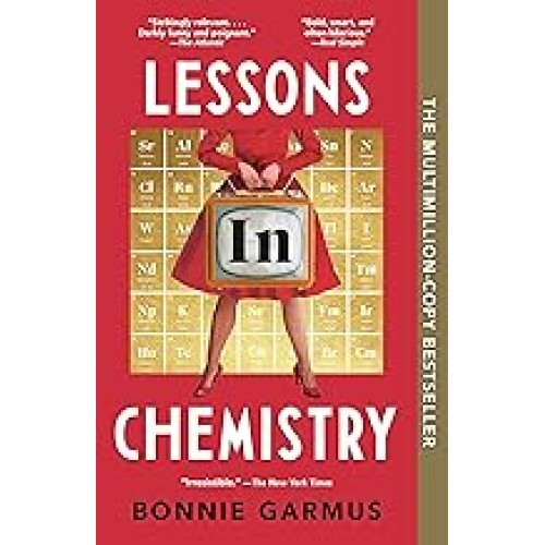 Lessons In Chemistry: A Novel
